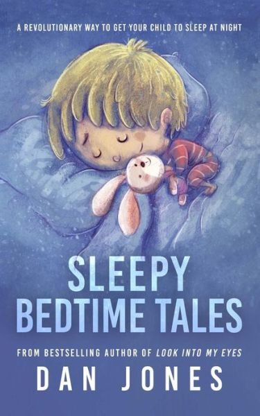 Cover for Dan Jones · Sleepy Bedtime Tales: a Revolutionary Way to Get Your Child to Sleep at Night (Taschenbuch) (2015)