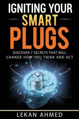 Cover for Lekan Ahmed · Igniting Your Smart Plugs (Paperback Book) (2015)