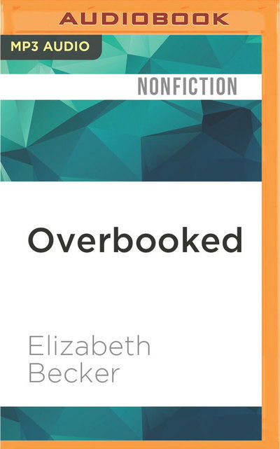 Cover for Elizabeth Becker · Overbooked (MP3-CD) (2016)