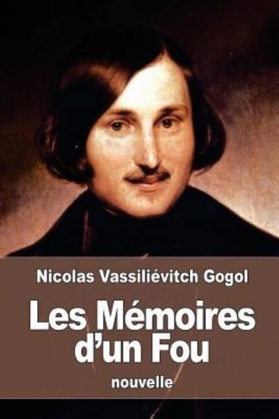 Cover for Nicolas Vassilievitch Gogol · Les Memoires d'un Fou (Paperback Book) (2016)
