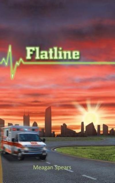 Cover for Meagan Spears · Flatline (Hardcover Book) (2017)