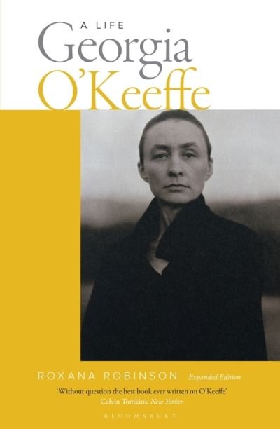 Georgia O'Keeffe: A Life - Roxana Robinson - Libros - Bloomsbury Publishing PLC - 9781526625243 - 29 de octubre de 2020