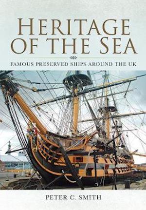 Cover for Peter C. Smith · Heritage of the Sea: Famous Preserved Ships around the UK (Paperback Book) (2020)