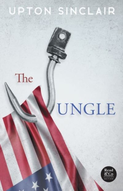 Jungle - Upton Sinclair - Books - Read Books - 9781528720243 - September 27, 2022