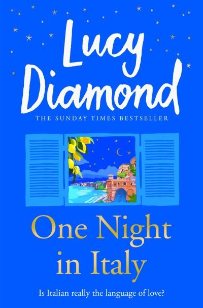 One Night in Italy: The bestselling author of ANYTHING COULD HAPPEN - Lucy Diamond - Kirjat - Pan Macmillan - 9781529088243 - torstai 1. syyskuuta 2022