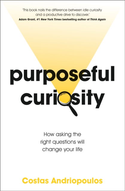 Dr Dr Costas Andriopoulos · Purposeful Curiosity: How asking the right questions will change your life (Paperback Book) (2025)