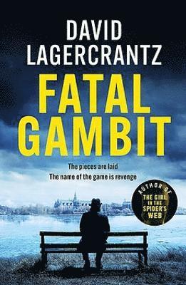 Cover for David Lagercrantz · Fatal Gambit: By the author of THE GIRL IN THE SPIDER'S WEB (Paperback Book) (2024)