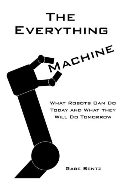 Cover for Gabe Bentz · The Everything Machine (Paperback Book) (2016)