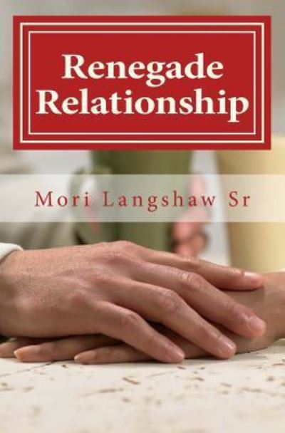 Cover for Mori Langshaw Sr · Renegade Relationships (Paperback Book) (2016)