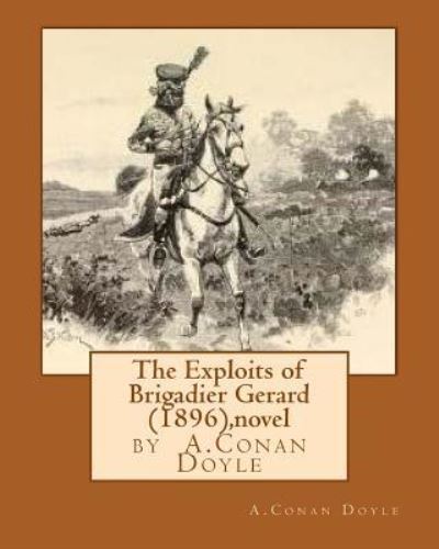 Cover for A Conan Doyle · The Exploits of Brigadier Gerard (1896), by A.Conan Doyle (novel) (Paperback Book) (2016)