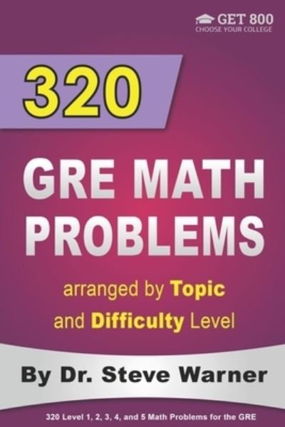 Cover for Steve Warner · 320 GRE Math Problems arranged by Topic and Difficulty Level (Paperback Book) (2016)