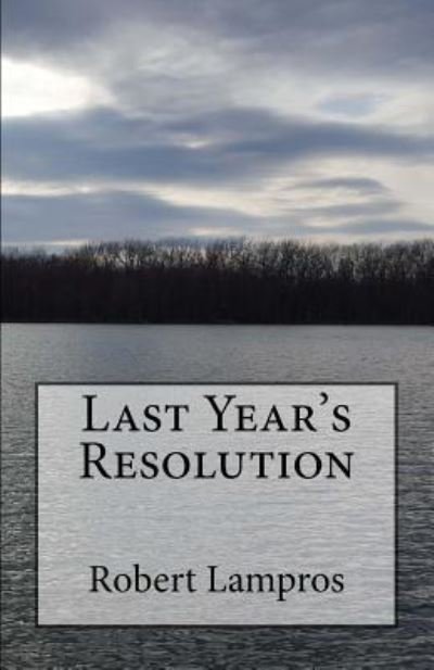 Cover for Robert Lampros · Last Year's Resolution (Paperback Book) (2016)