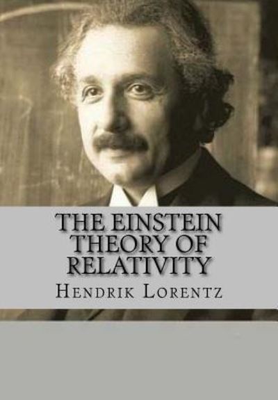 Cover for Hendrik Antoon Lorentz · The Einstein Theory of Relativity (Paperback Book) [English edition] (2016)