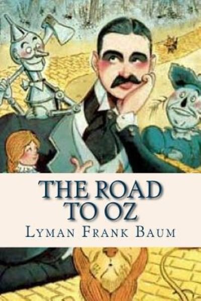 The Road to Oz - L Frank Baum - Books - Createspace Independent Publishing Platf - 9781537164243 - August 18, 2016