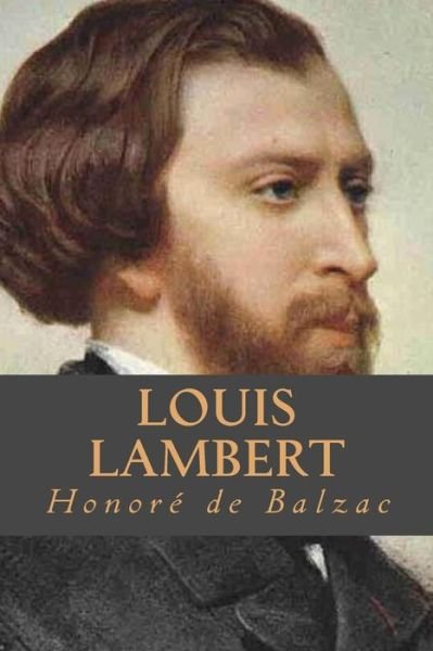 Louis Lambert - Honore de Balzac - Books - Createspace Independent Publishing Platf - 9781537742243 - September 17, 2016