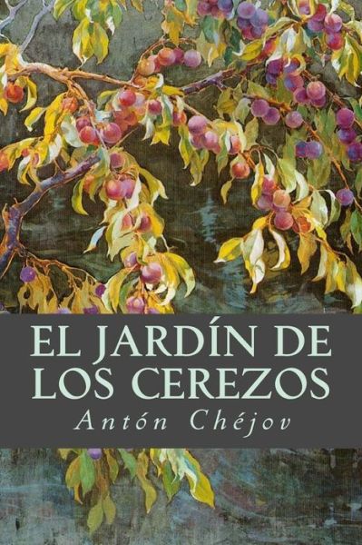 Cover for Anton Chejov · El Jardin de los Cerezos (Paperback Book) (2016)