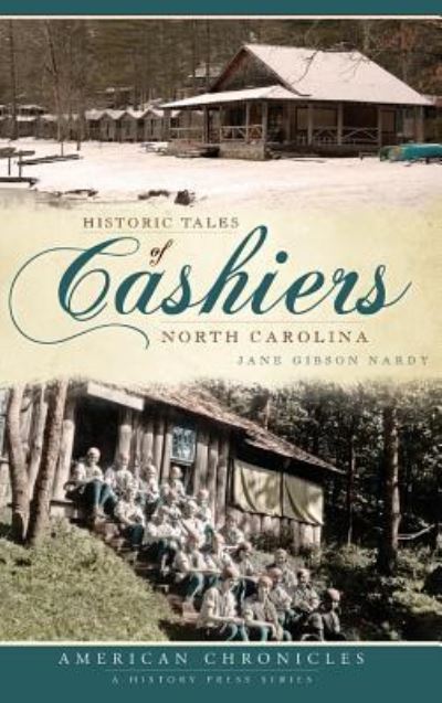 Cover for Jane Gibson Nardy · Historic Tales of Cashiers, North Carolina (Hardcover bog) (2008)