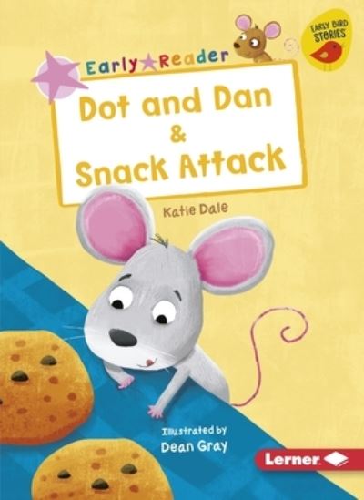 Cover for Katie Dale · Dot and Dan and Snack Attack (Book) (2020)