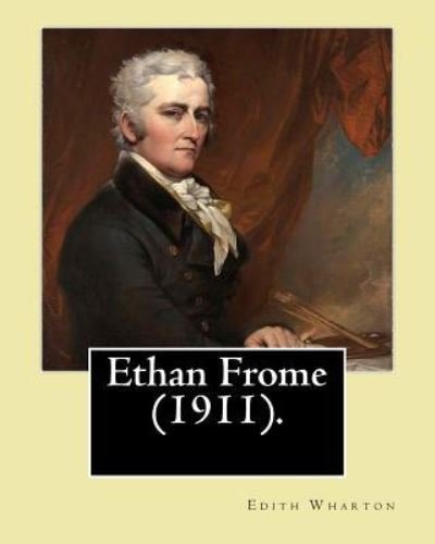 Cover for Edith Wharton · Ethan Frome (1911). by (Paperback Bog) (2017)