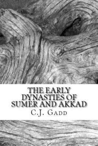 Cover for C J Gadd · The Early Dynasties of Sumer and Akkad (Paperback Book) (2017)