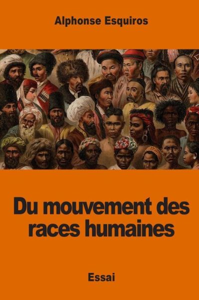 Cover for Alphonse Esquiros · Du mouvement des races humaines (Paperback Book) (2017)