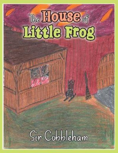 Cover for Sir Cobbleham · The House of Little Frog (Taschenbuch) (2018)