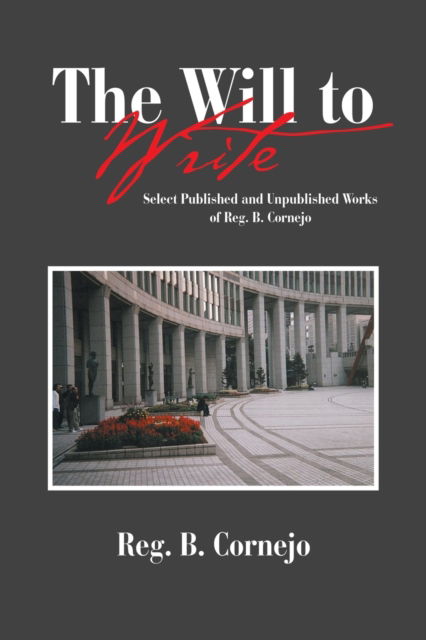 Cover for Reg B Cornejo · The Will to Write (Paperback Book) (2019)