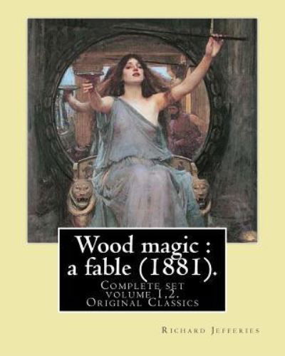 Wood magic - Richard Jefferies - Books - Createspace Independent Publishing Platf - 9781547291243 - June 10, 2017