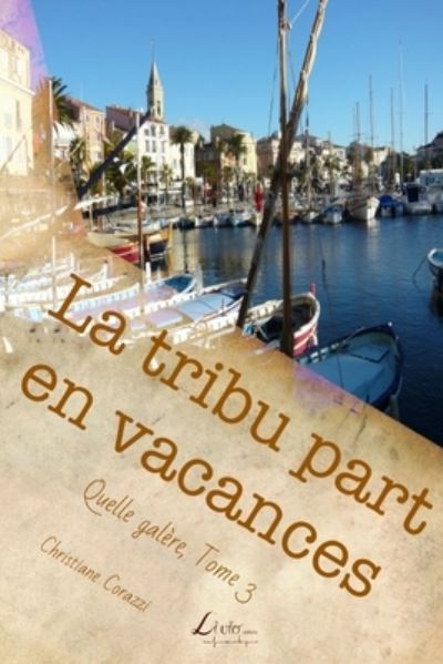 Cover for Christiane Corazzi · La tribu part en vacances (Paperback Book) (2017)