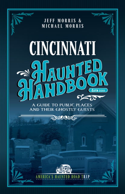 Cover for Jeff Morris · Cincinnati Haunted Handbook: A Guide to Public Places and Their Ghostly Guests (Paperback Book) [2 Revised edition] (2025)