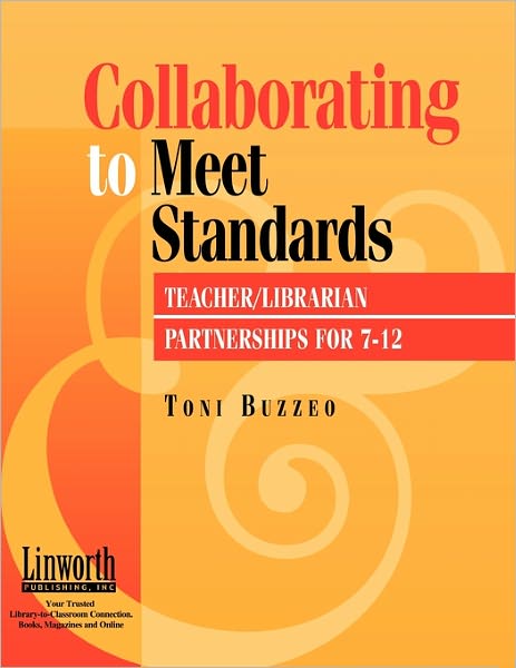 Cover for Toni Buzzeo · Collaborating to Meet Standards: Teacher / Librarian Partnerships for 7-12 (Pocketbok) (2002)