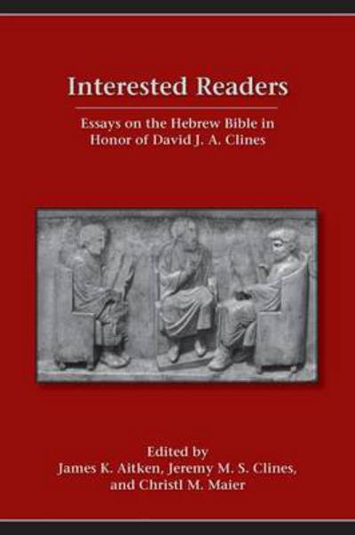 Cover for James Aitken · Interested Readers: Essays on the Hebrew Bible in Honor of David J. A. Clines (Paperback Book) (2013)