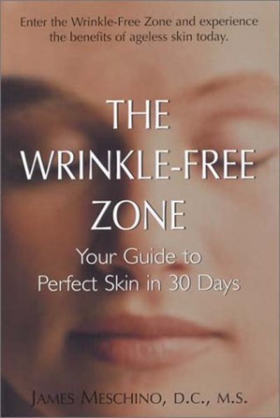 Cover for James Meschino · The Wrinkle-Free Zone: Your Guide to Perfect Skin in 30 Days (Pocketbok) (2004)