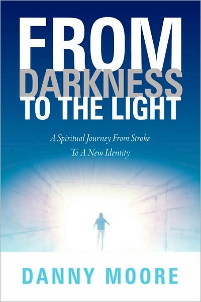 Cover for Danny Moore · From Darkness to the Light (Paperback Book) (2004)