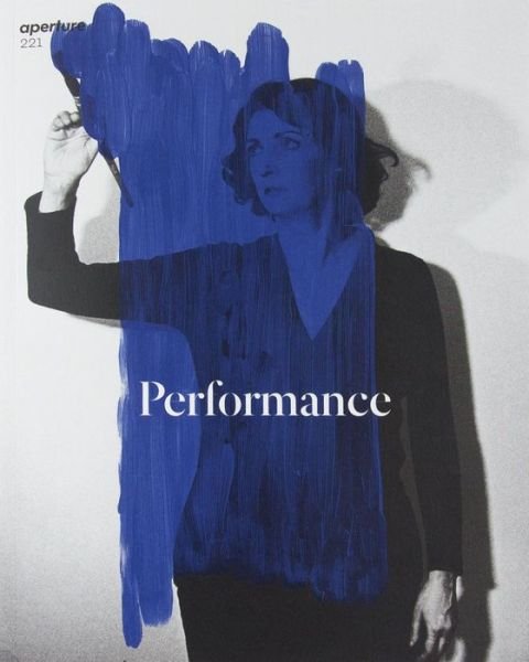 Cover for Performance: Aperture 221 - Aperture Magazine (Paperback Book) (2015)