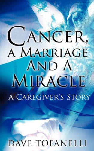 Cover for Dave Tofanelli · Cancer, a Marriage and a Miracle (Paperback Book) (2008)