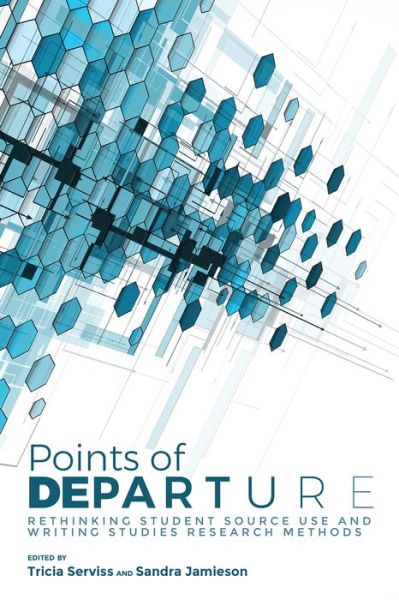 Cover for Points of Departure: Rethinking Student Source Use and Writing Studies Research Methods (Paperback Book) (2018)