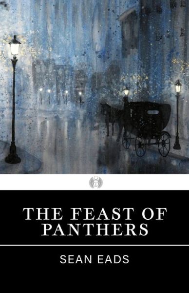 Cover for Sean Eads · The Feast of Panthers (Paperback Book) (2022)