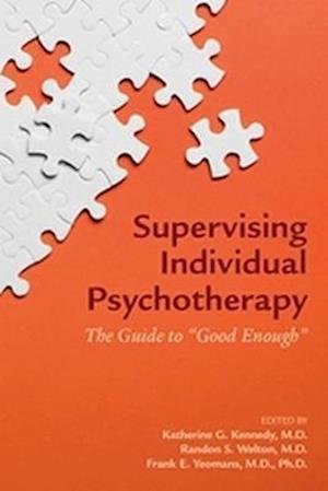 Cover for Supervising Individual Psychotherapy: The Guide to &quot;Good Enough&quot; (Paperback Bog) (2023)