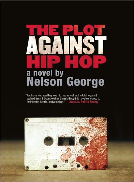 Cover for Nelson George · The Plot Against Hip Hop (Pocketbok) (2011)