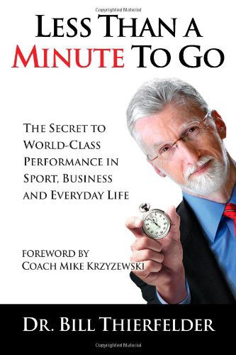 Cover for Mike Krzyzewski · Less Than a Minute to Go: the Secret to World-class Performance in Sport, Business and Everyday Life (Paperback Book) (2014)