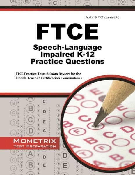 Cover for Ftce Exam Secrets Test Prep Team · Ftce Speech-language Impaired K-12 (042) Practice Questions: Ftce Practice Tests &amp; Exam Review for the Florida Teacher Certification Examinations (Taschenbuch) (2023)