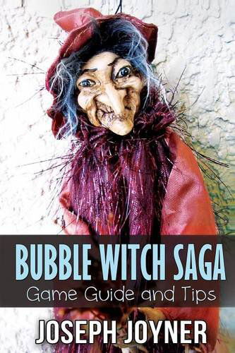 Cover for Joyner Joseph · Bubble Witch Saga Game Guide and Tips (Taschenbuch) (2014)