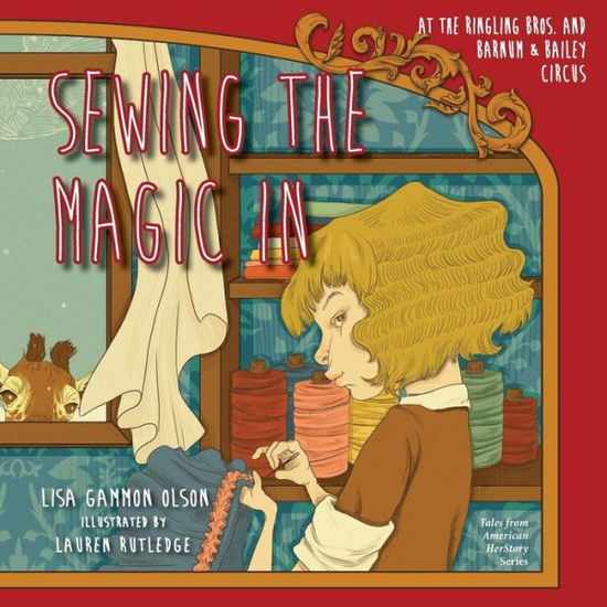 Cover for Lisa Gammon Olson · Sewing the Magic In at the Ringling Bros. and Barnum &amp; Bailey Circus (Paperback Book) (2018)