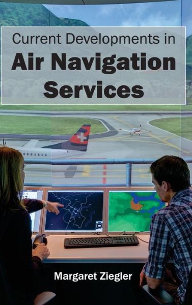 Cover for Margaret Ziegler · Current Developments in Air Navigation Services (Inbunden Bok) (2015)