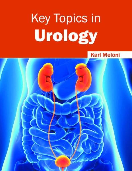 Cover for Karl Meloni · Key Topics in Urology (Hardcover Book) (2016)