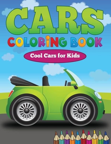 Cover for Dorothy Coad · Cars Coloring Book: Cool Cars for Kids (Pocketbok) (2014)