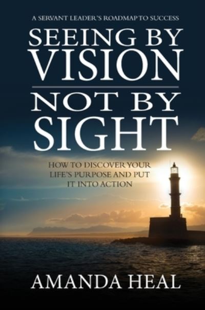 Cover for Amanda Heal · Seeing By Vision Not By Sight (Hardcover Book) (2021)