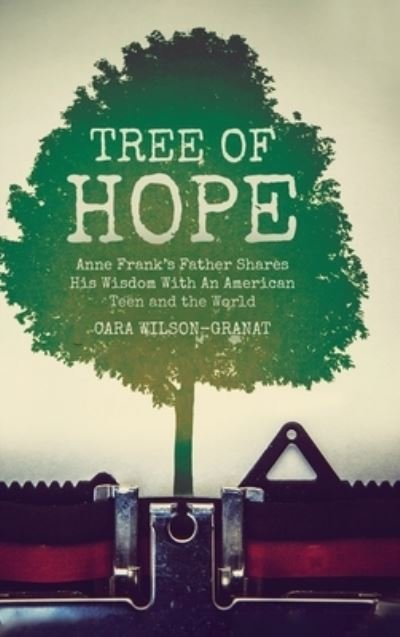 Tree of Hope - Cara Wilson-Granat - Books - Palmetto Publishing - 9781638371243 - August 4, 2021