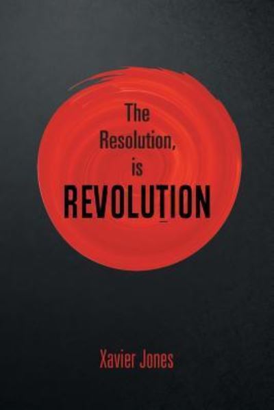 Cover for Xavier Jones · The resolution, is REVOLUTION (Taschenbuch) (2017)